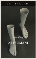 Atti umani - Han Kang (ISBN: 9788845937873)