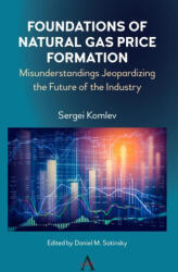 Foundations of Natural Gas Price Formation - Daniel Satinsky (ISBN: 9781839980992)