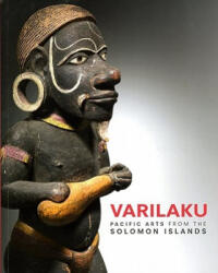 Varilaku: Pacific Arts from the Solomon Islands - Crispin Howarth, David Attenborough, Deborah Waite (ISBN: 9780642334206)