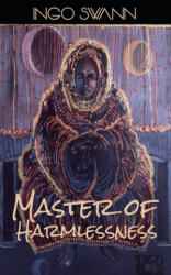 Master of Harmlessness - Ingo Swann (ISBN: 9781949214048)