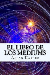 El Libro de Los Mediums (ISBN: 9781974055968)
