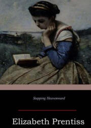 Stepping Heavenward - Elizabeth Prentiss (ISBN: 9781546894902)