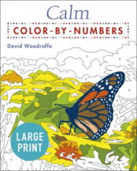 Large Print Calm Color by Numbers: Easy to Read - David Woodroffe (ISBN: 9781839406652)