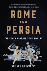 Rome and Persia - GOLDSWORTHY ADRIAN (ISBN: 9781541619951)