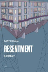 RESENTMENT - GARY INDIANA (ISBN: 9781584351726)