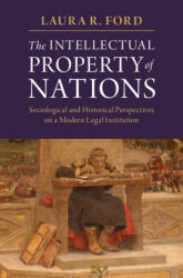 Intellectual Property of Nations - Ford, Laura R. (ISBN: 9781316648483)