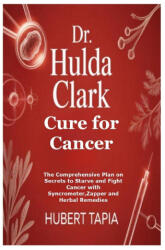 Dr. Hulda Clark Cure for Cancer - Hubert Tapia (ISBN: 9781257067718)