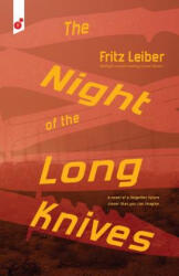 Night of the Long Knives - Fritz Leiber (ISBN: 9781609441128)