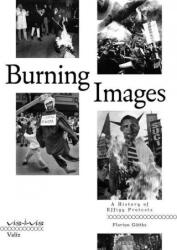 Burning Images: A History of Effigy Protests - Florian Gottke (ISBN: 9789492095961)