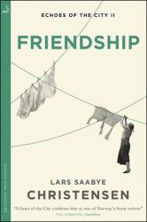 Friendship - Lars Saabye Christensen (ISBN: 9781529413335)