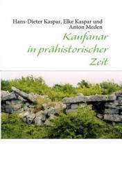 Kanfanar in prahistorischer Zeit - Hans-Dieter Kaspar, Elke Kaspar, Anton Meden (ISBN: 9783839166895)