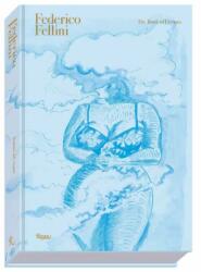 Federico Fellini: The Book of Dreams Deluxe Edition - Felice Laudadio, Gian Luca Farinelli (ISBN: 9788891841889)