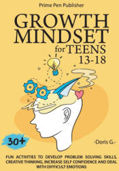 GROWTH MINDSET FOR TEENS 13-18 - Doris G. (ISBN: 9781956223095)