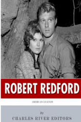 American Legends: The Life of Robert Redford - Charles River Editors (ISBN: 9781500170523)