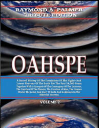 Oahspe Volume 2: Raymond A. Palmer Tribute Edition (ISBN: 9781606112304)