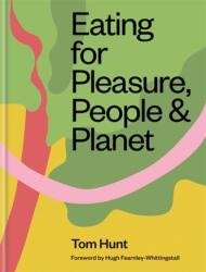 Eating for Pleasure, People & Planet (ISBN: 9780857836953)