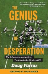 The Genius of Desperation: The Schematic Innovations That Made the Modern NFL (2018)