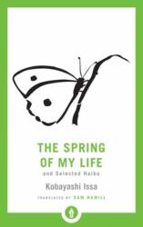 Spring of My Life - Kobayashi Issa, Sam Hamill (ISBN: 9781611806939)