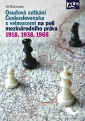 Întâlniri fatale: Cehoslovacia cu marile puteri în dreptul internațional 1918, 1938, 1968 (ISBN: 9788075026910)