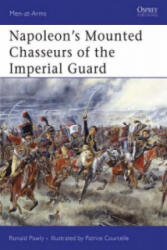 Napoleon's Mounted Chasseurs of the Guard - Ronald Pawly (ISBN: 9781846032578)