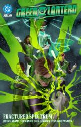 Green Lantern Vol. 5: Fractured Spectrum (ISBN: 9781799507567)