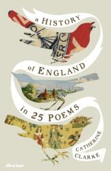 A History of England in 25 Poems - Catherine Clarke (ISBN: 9780241765982)