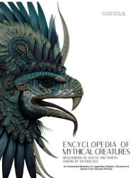 Encyclopedia of Mythical Creatures - Mesoamerican, South and North American Mythology - Satoshi Watanabe (ISBN: 9786598808679)