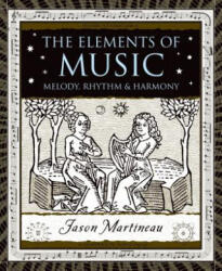 The Elements of Music - Jason Martineau (ISBN: 9780802716828)