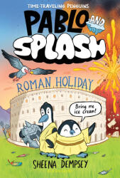 Pablo and Splash: Roman Holiday - Sheena Dempsey (ISBN: 9781547617623)