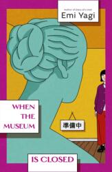 When the Museum is Closed - Emi Yagi (ISBN: 9781529935004)