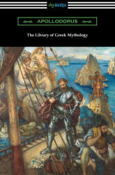 The Library of Greek Mythology - Apollodorus, James George Frazer (ISBN: 9781420971071)