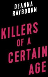 Killers of a Certain Age - RAYBOURN DEANNA (ISBN: 9780593200681)