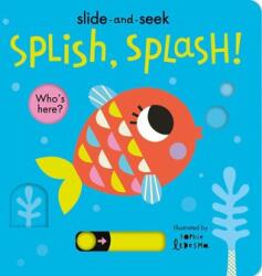 Splish, Splash! : Slide-And-Seek - Sophie Ledesma (ISBN: 9781664350083)