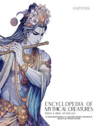 Encyclopedia of Mythical Creatures - Indian & Hindu Mythology - Ziggy Quinete, Satoshi Watanabe (ISBN: 9786598808709)