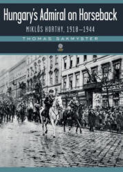 Hungary's Admiral on Horseback - Thomas Sakmyster (ISBN: 9781943596263)