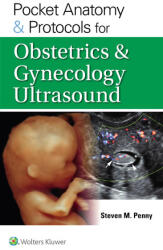 Pocket Anatomy & Protocols for Obstetrics & Gynecology Ultrasound - PENNY, STEVEN M. (ISBN: 9781975218614)