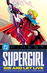 DC Finest: Supergirl: Die and Let Live - Leonard Kirk, Robin Riggs (ISBN: 9781799513605)