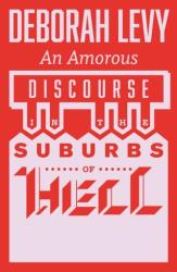 An Amorous Discourse in the Suburbs of Hell (ISBN: 9781913505257)