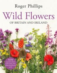 Wild Flowers - Roger Phillips (ISBN: 9781529082203)