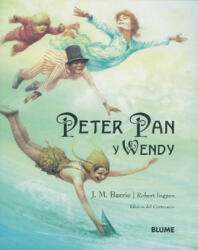 Peter Pan y Wendy: Edicion del Centenario - James Matthew Barrie, Robert Ingpen (ISBN: 9788489396043)