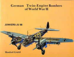 German Twin Engine Bombers of World War II - Manfred Griehl (ISBN: 9780887401916)