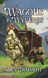 Wagons & Wyverns - Z. S. Diamanti (ISBN: 9781961580176)