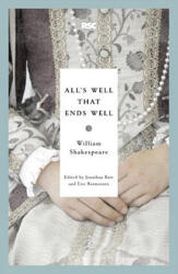 All's Well That Ends Well - William Shakespeare, Jonathan Bate, Eric Rasmussen (ISBN: 9780812969375)