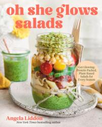 Oh She Glows Salads - LIDDON ANGELA (ISBN: 9780735250215)