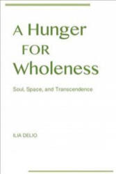Hunger for Wholeness - Ilia Delio (ISBN: 9780809153749)