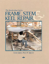 Frame, Stem, and Keel Repair - Peter H. Spectre (ISBN: 9780937822425)