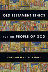 Old Testament Ethics for the People of God - Christopher J H Wright (ISBN: 9780830839612)