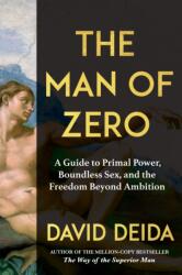 The Man of Zero - DEIDA DAVID (ISBN: 9781649634696)