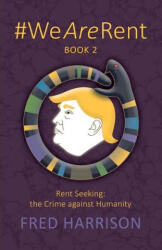 #WeAreRent Book 2 Rent seeking - Fred Harrison (ISBN: 9780995635173)