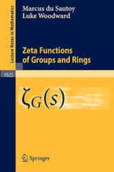 Zeta Functions of Groups and Rings - Marcus du Sautoy, Luke Woodward (ISBN: 9783540747017)